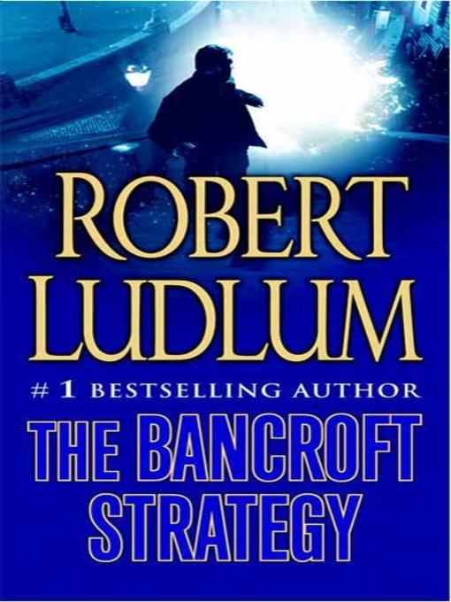 Title details for The Bancroft Strategy by Robert Ludlum - Wait list